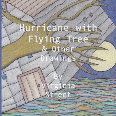 Hurricane with Flying Tree and Other Drawings Paperback Janet Street Studio