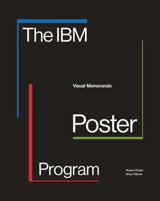 The IBM Poster Program: Visual Memoranda Lund Humphries Publishers Ltd
