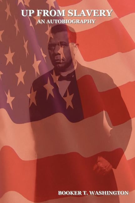 Up from Slavery: An Autobiography Paperback Indoeuropeanpublishing.com