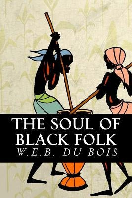 The Soul of Black Folk Paperback Createspace Independent Publishing Platform
