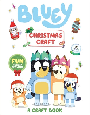 Bluey: Christmas Craft: A Craft Book by Penguin Young Readers Licenses