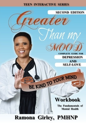 Greater Than My Mood; Be Kind To Your Mind by Girley, Ramona