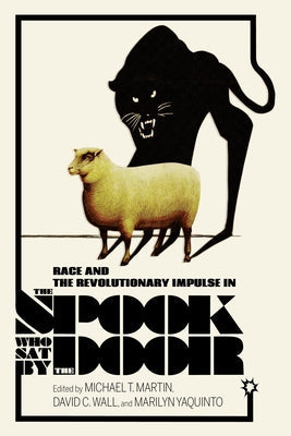 Race and the Revolutionary Impulse in the Spook Who Sat by the Door Paperback Indiana University Press (Ips)