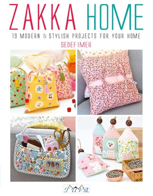 Zakka Home: 19 Modern & Stylish Projects for Your Home Paperback Tuva Publishing