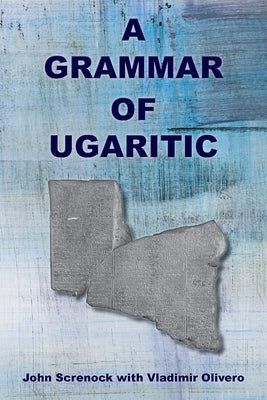 A Grammar of Ugaritic Paperback SBL Press