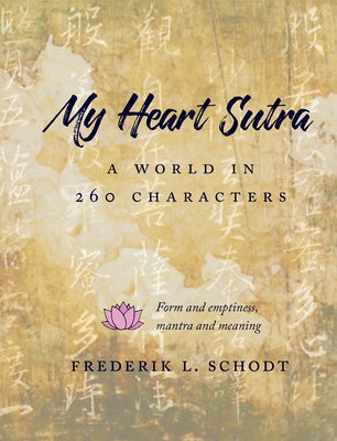 My Heart Sutra: A World in 260 Characters Paperback Stone Bridge Press