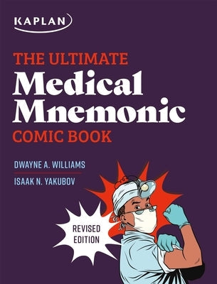The Ultimate Medical Mnemonic Comic Book: 150+ Cartoons and Jokes for Memorizing Medical Concepts Paperback Kaplan Publishing