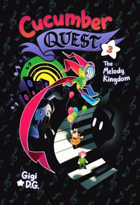 Cucumber Quest: The Melody Kingdom by D. G., Gigi