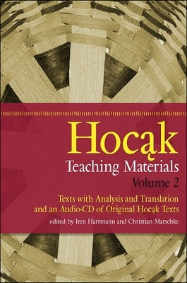 Hoc&#261;k Teaching Materials, Volume 2: Texts with Analysis and Translation, and an Audio-CD of Original Hoc&#261;k Texts [With 2 CDs] Paperback State University of New York Press