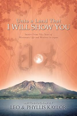 Unto a Land That I Will Show You Paperback Xulon Press