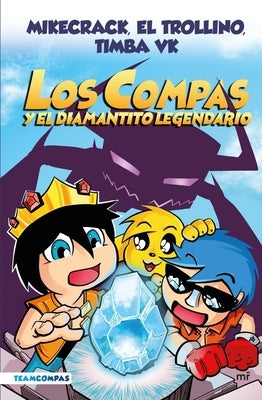 Compas 1: Los Compas Y El Diamantito Legendario / Compas 1: Los Compas and the Legendary Diamond by Mikecrack El Trollino Y Timba Vk