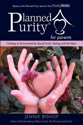 Planned Purity for parents(R) Paperback Xulon Press