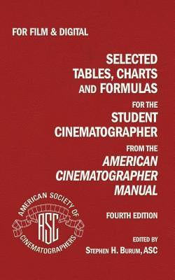 Selected Tables, Charts And Formulas for the Student Cinematographer 4TH Ed Paperback American Cinematographer