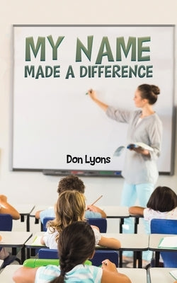 My Name Made a Difference Paperback Austin Macauley
