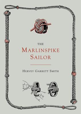 The Marlinspike Sailor [Second Edition, Enlarged] Paperback Martino Fine Books