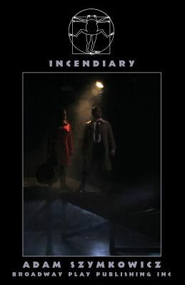 Incendiary Paperback Broadway Play Publishing