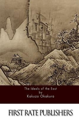 The Ideals of the East Paperback Createspace Independent Publishing Platform