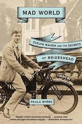 Mad World: Evelyn Waugh and the Secrets of Brideshead Paperback Harper Perennial