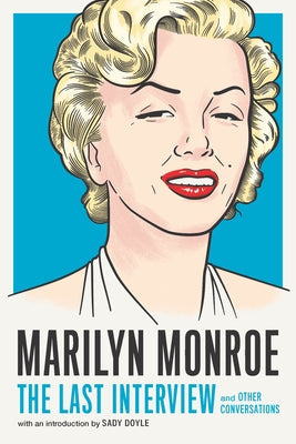 Marilyn Monroe: The Last Interview: And Other Conversations Paperback Melville House Publishing