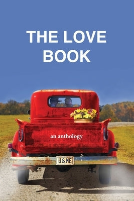 The Love Book, an anthology Paperback Blue Cedar Press