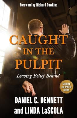 Caught in the Pulpit: Leaving Belief Behind Paperback Pitchstone Publishing