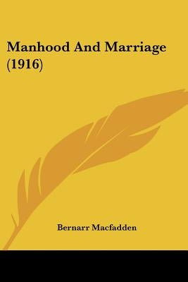 Manhood And Marriage (1916) Paperback Kessinger Publishing