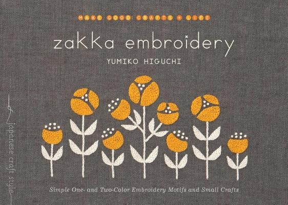 Zakka Embroidery: Simple One- And Two-Color Embroidery Motifs and Small Crafts Paperback Roost Books
