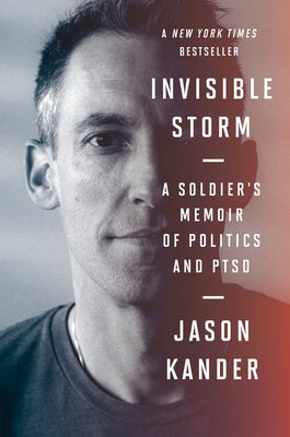 Invisible Storm: A Soldier's Memoir of Politics and Ptsd Paperback Mariner Books