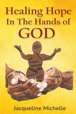 Healing Hope In The Hands Of God Paperback Healing Hope Consulting Services LLC