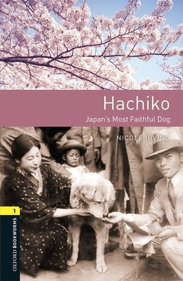 Oxford Bookworms 3e 1 Hachiko MP3 Pack Paperback Oxford
