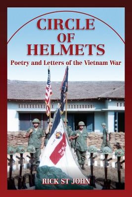 Circle of Helmets: Poetry and Letters of the Vietnam War Paperback Currahee Press LLC
