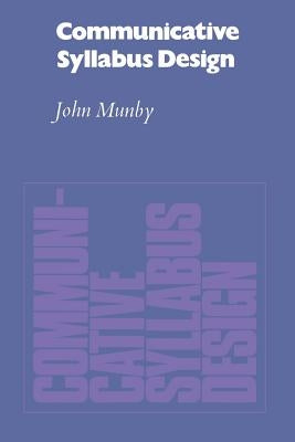 Communicative Syllabus Design: A Sociolinguistic Model for Designing the Content of Purpose-Specific Language Programmes Paperback Cambridge University Press