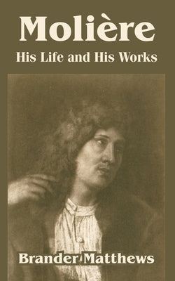Moliere: His Life and His Works Paperback University Press of the Pacific