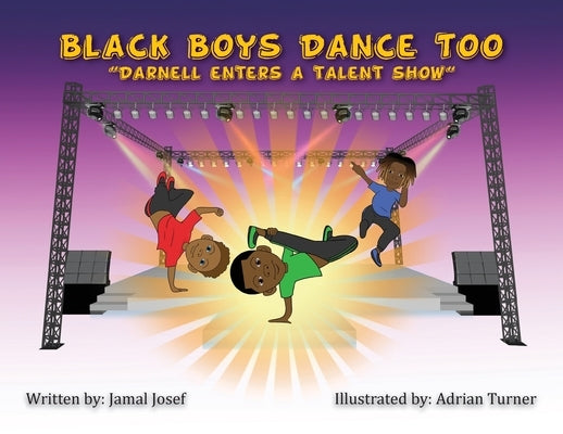 Black Boys Dance Too: Darnell Enters a Talent Show Paperback Jamal Josef