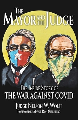 The Mayor and The Judge: The Inside Story of the War Against COVID Paperback ELM Grove Publishing