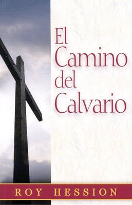 El Camino del Calvario = The Calvary Road by Hession, Roy