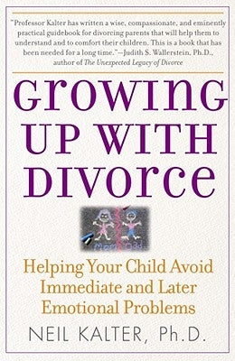 Growing Up with Divorce: Helping Your Child Avoid Immediate and Later Emotional Problems Paperback Free Press