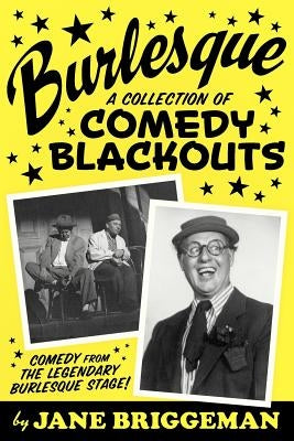 Burlesque: A Collection of Comedy Blackouts Paperback BearManor Media