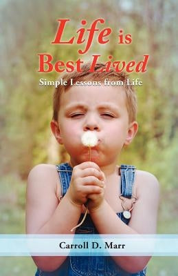 Life Is Best Lived Paperback Xulon Press