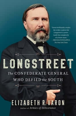 Longstreet: The Confederate General Who Defied the South Paperback Simon & Schuster