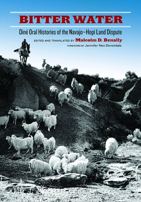 Bitter Water: Diné Oral Histories of the Navajo-Hopi Land Dispute Paperback University of Arizona Press