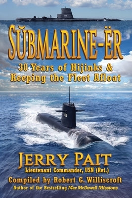 SŬbmarine-Ër: 30 Years of Hijinks & Keeping the Fleet Afloat Paperback Fresh Ink Group