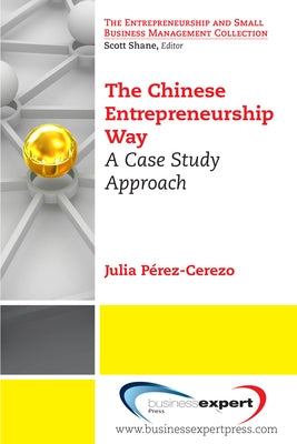 The Chinese Entrepreneurship Way: A Case Study Approach Paperback Business Expert Press