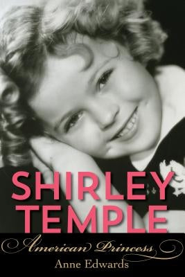 Shirley Temple: American Princess Paperback Lyons Press