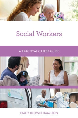 Social Workers: A Practical Career Guide Paperback Rowman & Littlefield Publishers