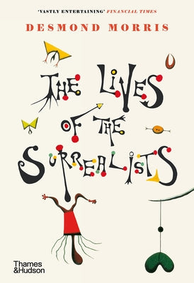 The Lives of the Surrealists Paperback Thames & Hudson