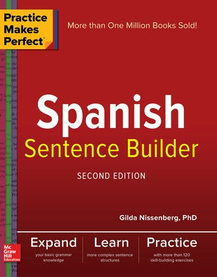 Practice Makes Perfect Spanish Sentence Builder, Second Edition Paperback McGraw-Hill Companies
