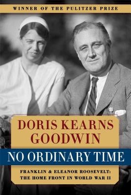 No Ordinary Time: Franklin and Eleanor Roosevelt: The Home Front in World War II Paperback Simon & Schuster