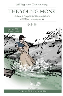 The Young Monk: A Story in Simplified Chinese and Pinyin, 600 Word Vocabulary Level Paperback Imagin8 LLC