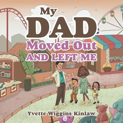 My Dad Moved out and Left Me Paperback iUniverse